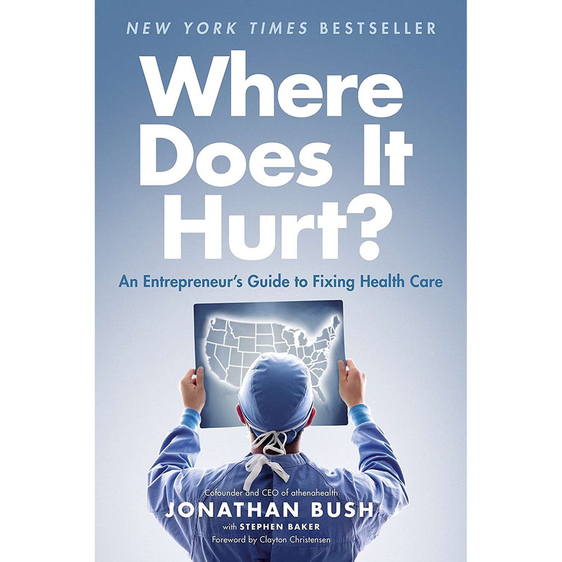 کتاب Where Does It Hurt? اثر Jonathan Bush and Stephen Baker انتشارات Portfolio
