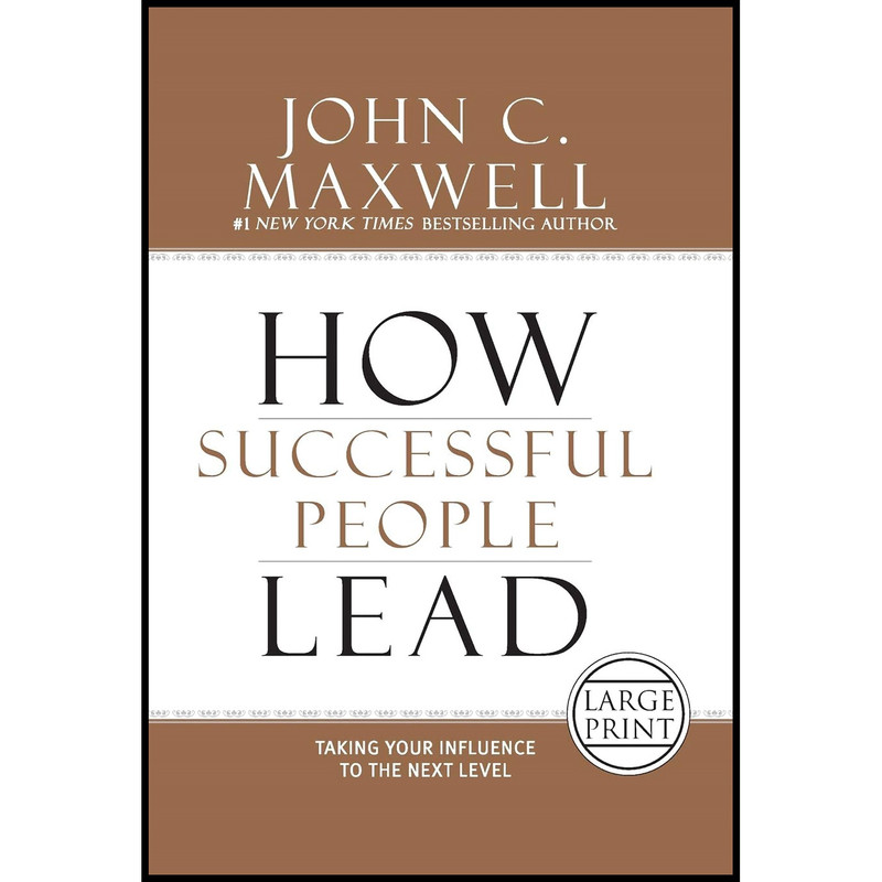 کتاب How Successful People Lead اثر John C. Maxwell انتشارات Center Street