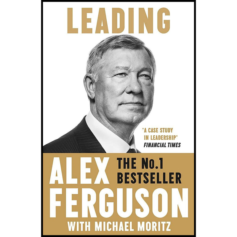 کتاب Leading Alex  Ferguson اثر Alex Ferguson and Michael Moritz انتشارات Hodder & Stoughton