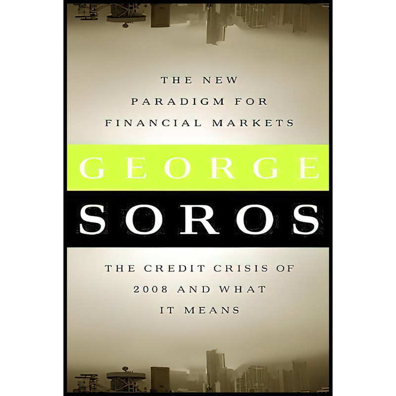 کتاب The New Paradigm for Financial Markets Edition اثر George Soros انتشارات PublicAffairs