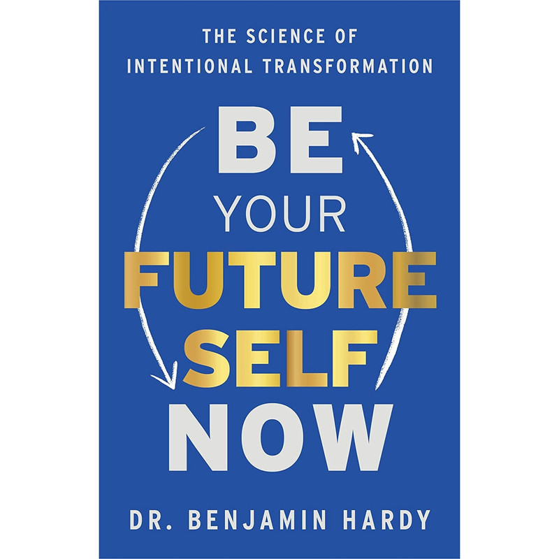 کتاب Be Your Future Self Now اثر Benjamin P. Hardy انتشارات Hay House Business