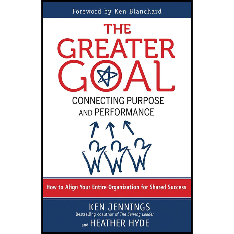 کتاب The Greater Goal اثر Ken Jennings and Heather Hyde انتشارات Berrett-Koehler Publishers