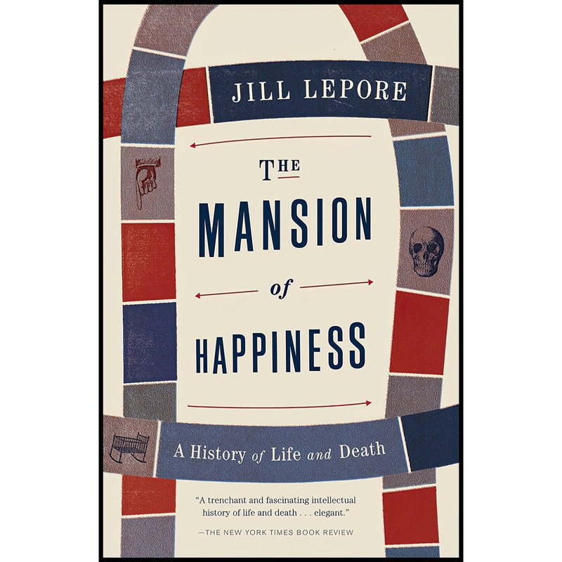 کتاب The Mansion of Happiness اثر Jill Lepore انتشارات Vintage