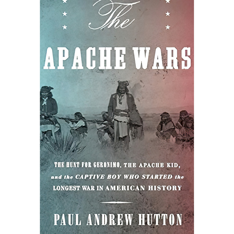 کتاب The Apache Wars اثر Paul Andrew Hutton انتشارات Crown