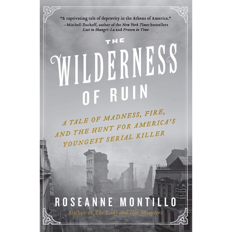 کتاب The Wilderness of Ruin اثر Roseanne Montillo انتشارات William Morrow