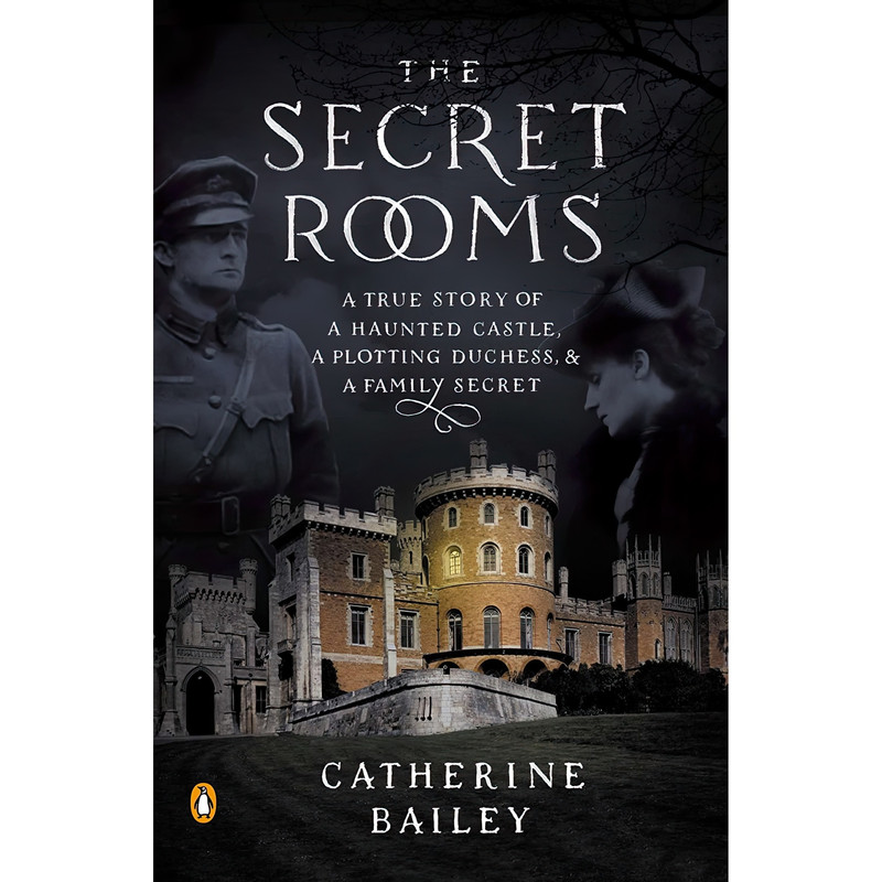 کتاب The Secret Rooms اثر Catherine Bailey انتشارات پنگوئین
