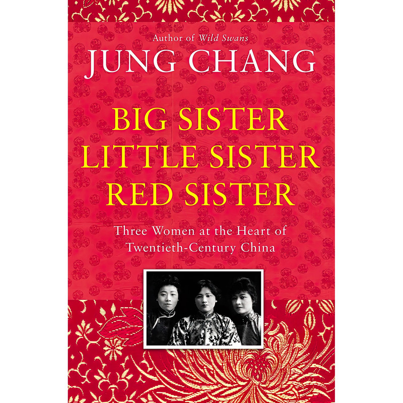 کتاب Big Sister, Little Sister, Red Sister اثر Jung Chang انتشارات Jonathan Cape
