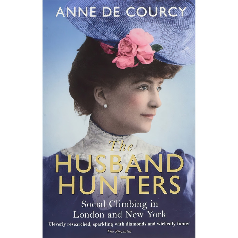 کتاب Husband Hunters اثر  Anne de Courcy انتشارات Weidenfeld  Nicolson