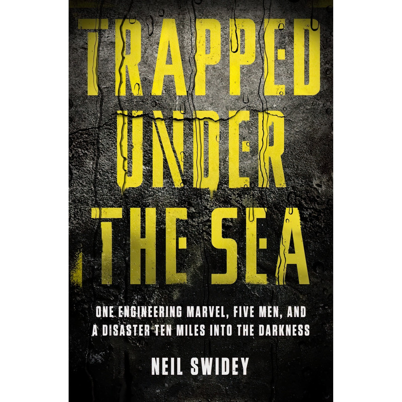 کتاب Trapped Under the Sea اثر Neil Swidey انتشارات Crown