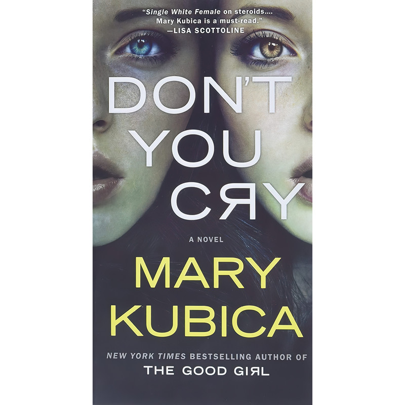 کتاب Dont You Cry اثر Mary Kubica انتشارات Park Row