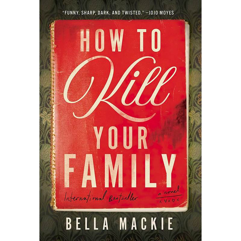 کتاب How to Kill Your Family اثر Bella Mackie انتشارات Harry N. Abrams