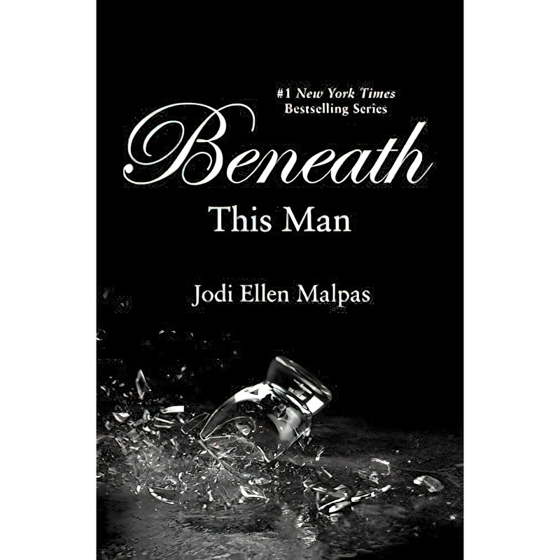کتاب Beneath This Man اثر Jodi Ellen Malpas انتشارات Forever
