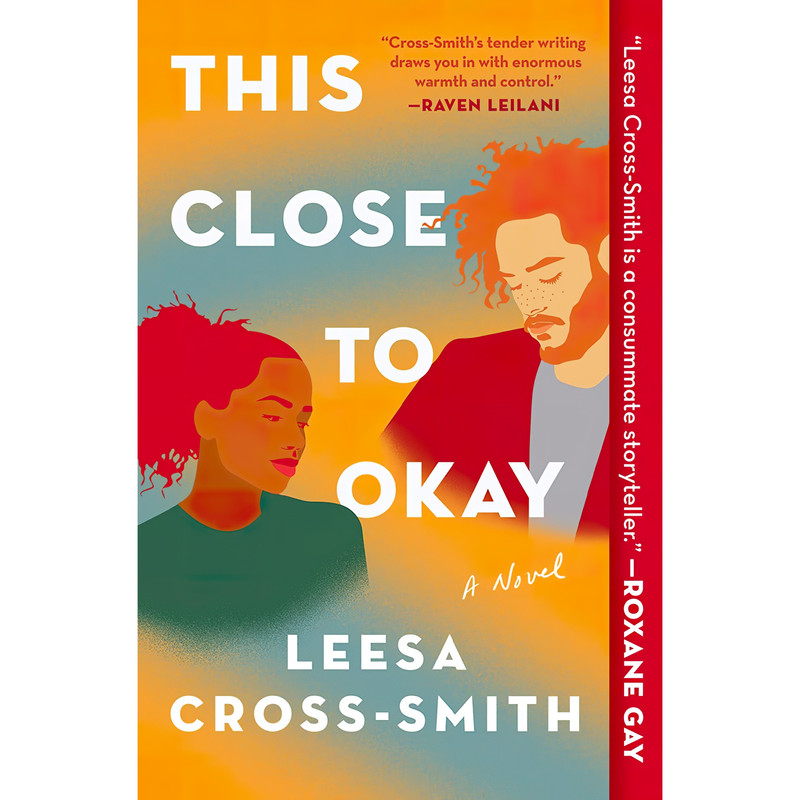 کتاب This Close to Okay اثر Leesa Cross-Smith انتشارات Grand Central Publishing