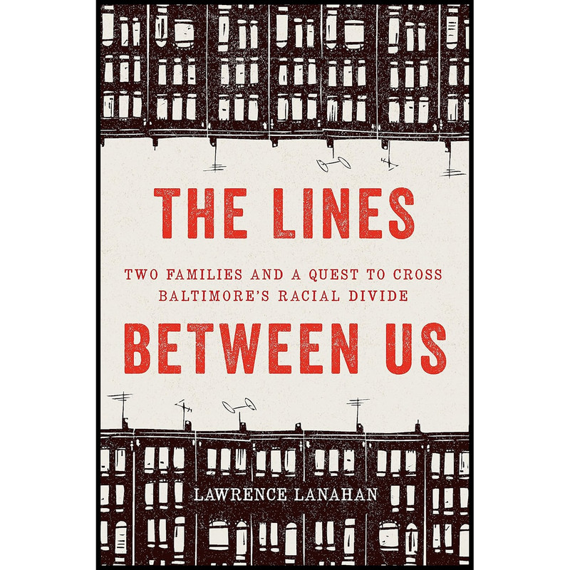 کتاب The Lines Between Us اثر Lawrence Lanahan انتشارات The New Press
