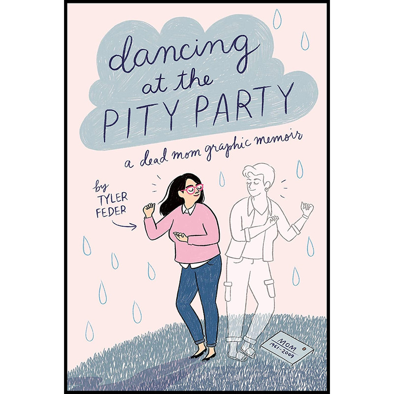 کتاب Dancing at the Pity Party اثر Tyler Feder انتشارات Rocky Pond Books