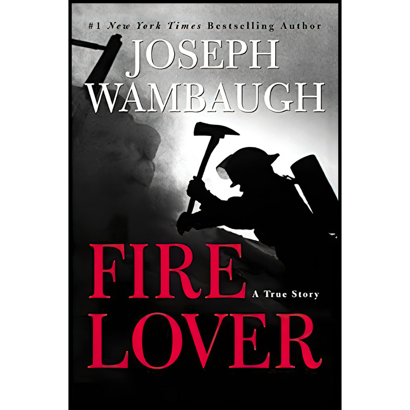 کتاب Fire Lover اثر Joseph Wambaugh انتشارات William Morrow