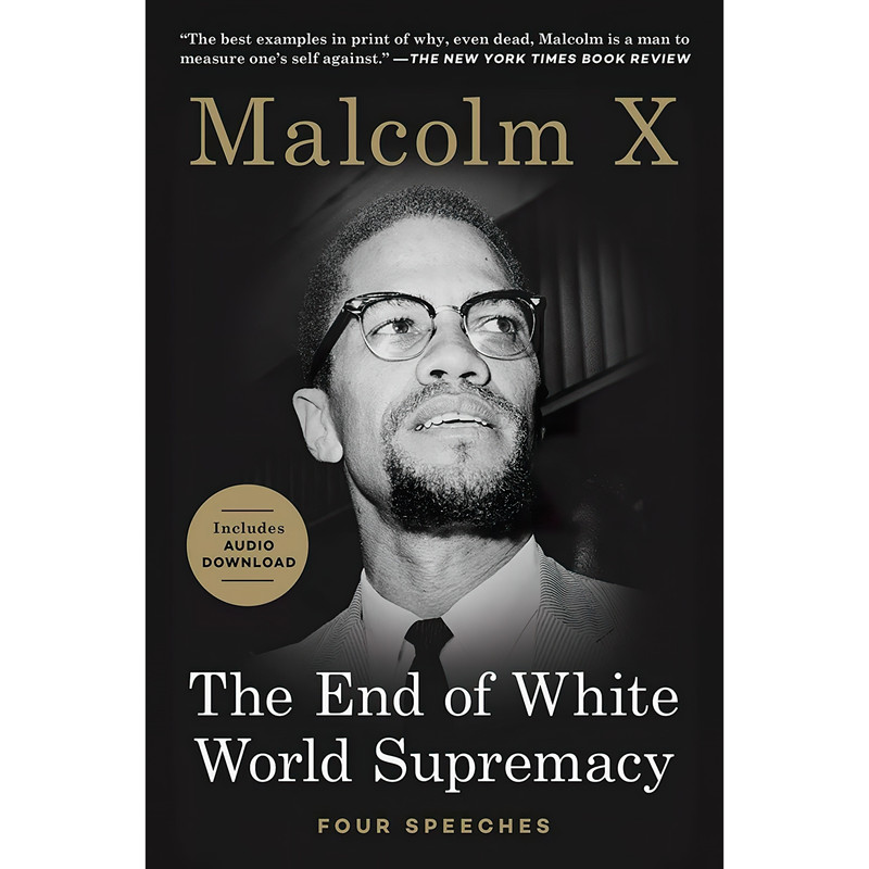 کتاب The End of White World Supremacy اثر Malcolm X and Imam Benjamin Karim انتشارات Arcade