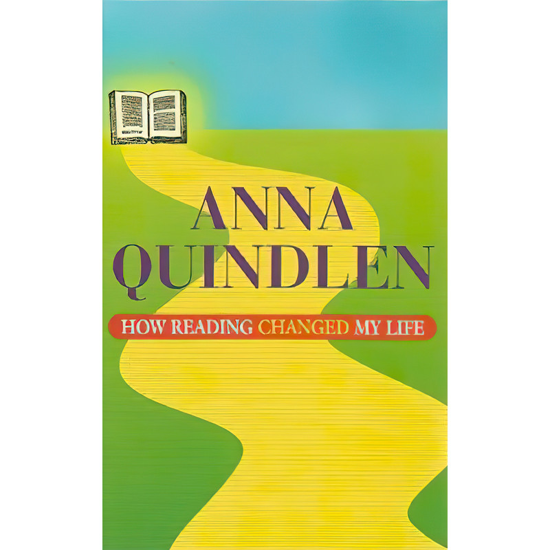 کتاب How Reading Changed My Life, اثر Anna Quindlen انتشارات The Library of Contemporary Thought