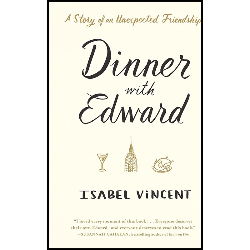کتاب Dinner with Edward اثر Isabel Vincent انتشارات Algonquin Books