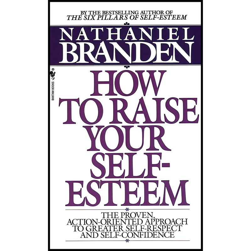 کتاب How to Raise Your Self-Esteem اثر Nathaniel Branden انتشارات Bantam