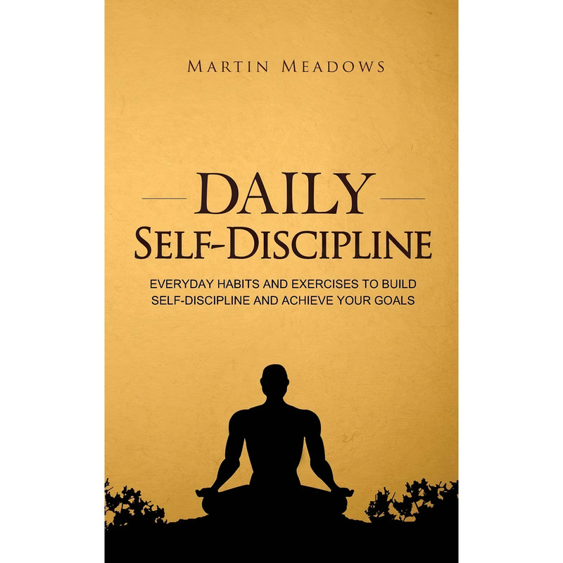کتاب Daily Self-Discipline اثر Martin Meadows انتشارات Meadows Publishing