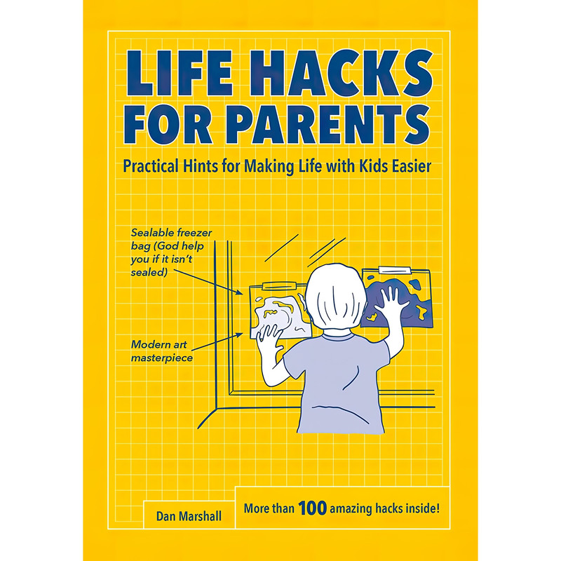 کتاب Life Hacks for Parents اثر Dan Marshall انتشارات Harper Design