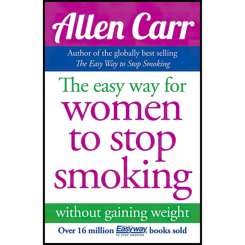 کتاب Allen Carr,s Easy Way for Women to Stop Smoking اثر Allen Carr انتشارات Arcturus Publishing Ltd