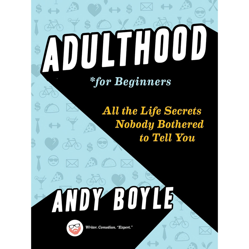 کتاب Adulthood for Beginners اثر Andy Boyle انتشارات TarcherPerigee
