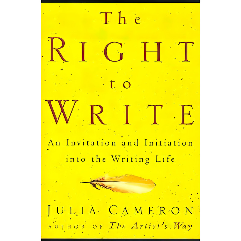 کتاب The Right to Write اثر Julia Cameron انتشارات Tarcher