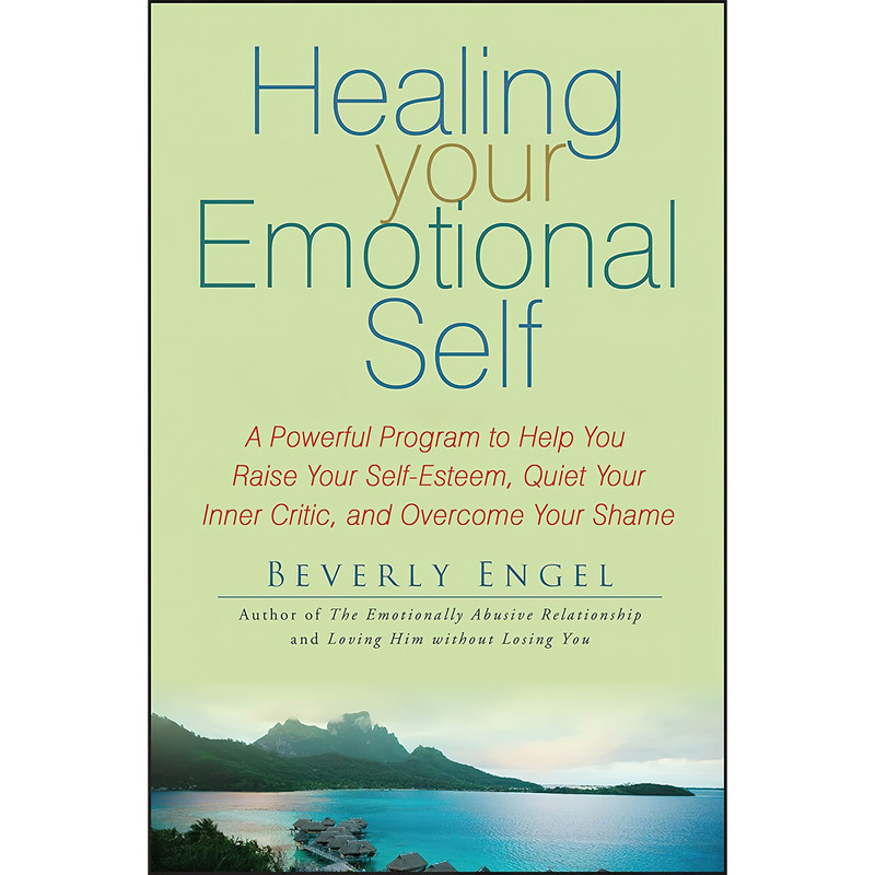 کتاب Healing Your Emotional Self اثر Beverly Engel انتشارات Wiley
