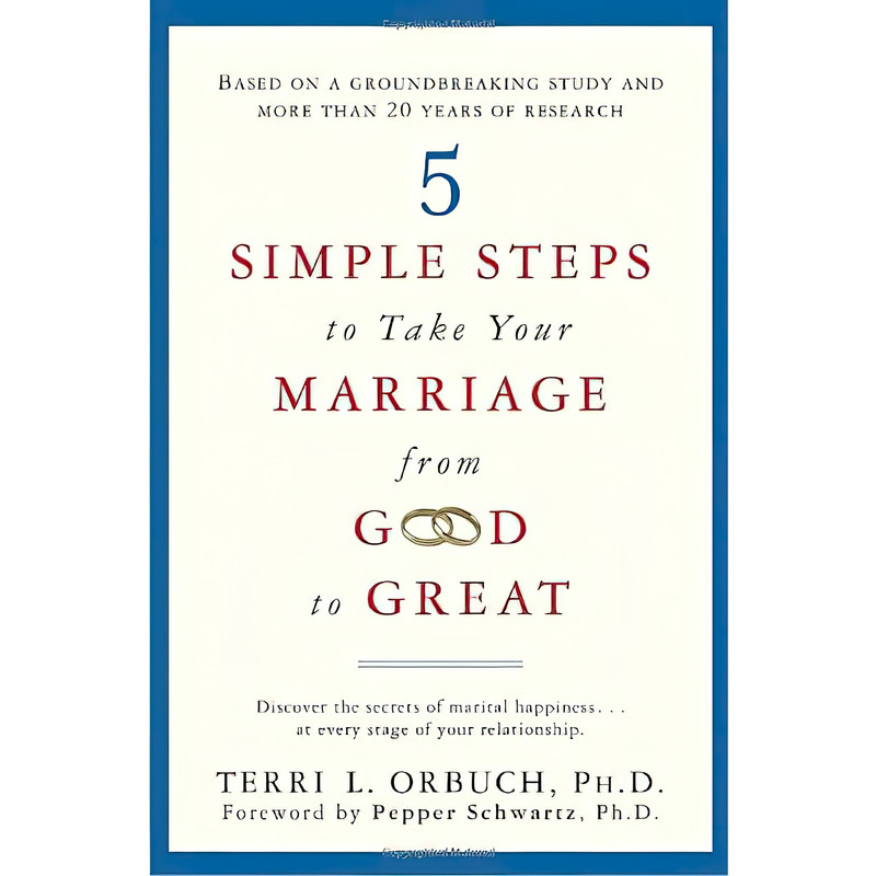 کتاب 5 Simple Steps to Take Your Marriage from Good to Great اثر Terri Orbuch انتشارات Delacorte Press