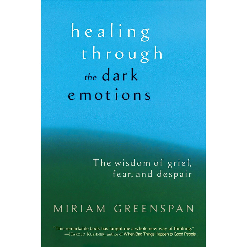 کتاب Healing Through the Dark Emotions اثر Miriam Greenspan انتشارات Shambhala