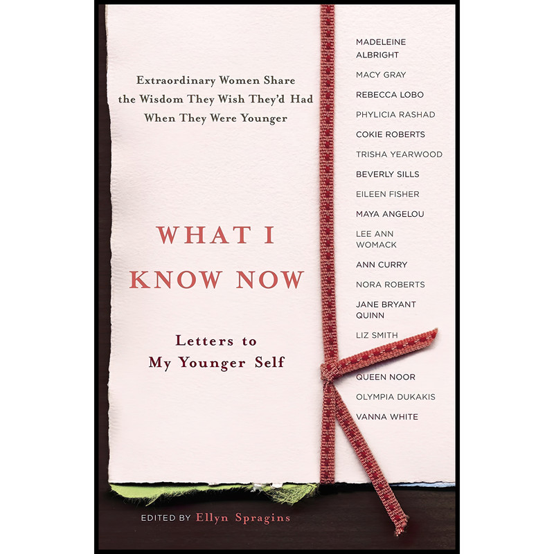 کتاب What I Know Now اثر Ellyn Spragins انتشارات Harmony