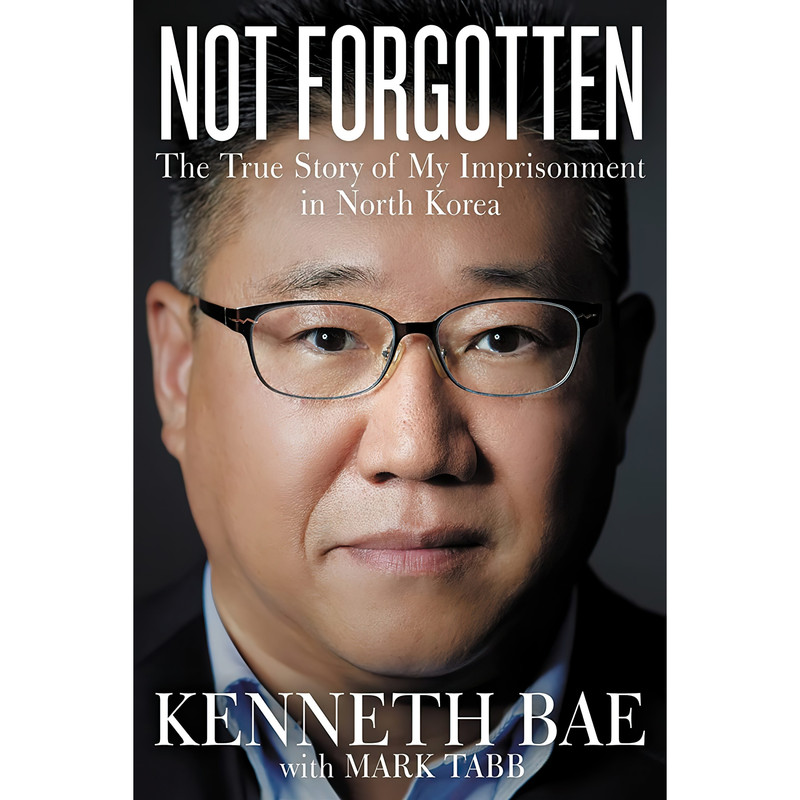 کتاب Not Forgotten اثر Kenneth Bae and Mark Tabb انتشارات Thomas Nelson