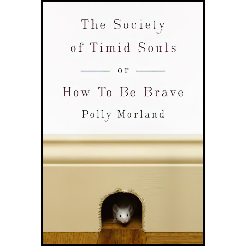 کتاب The Society of Timid Souls اثر Polly Morland انتشارات Crown