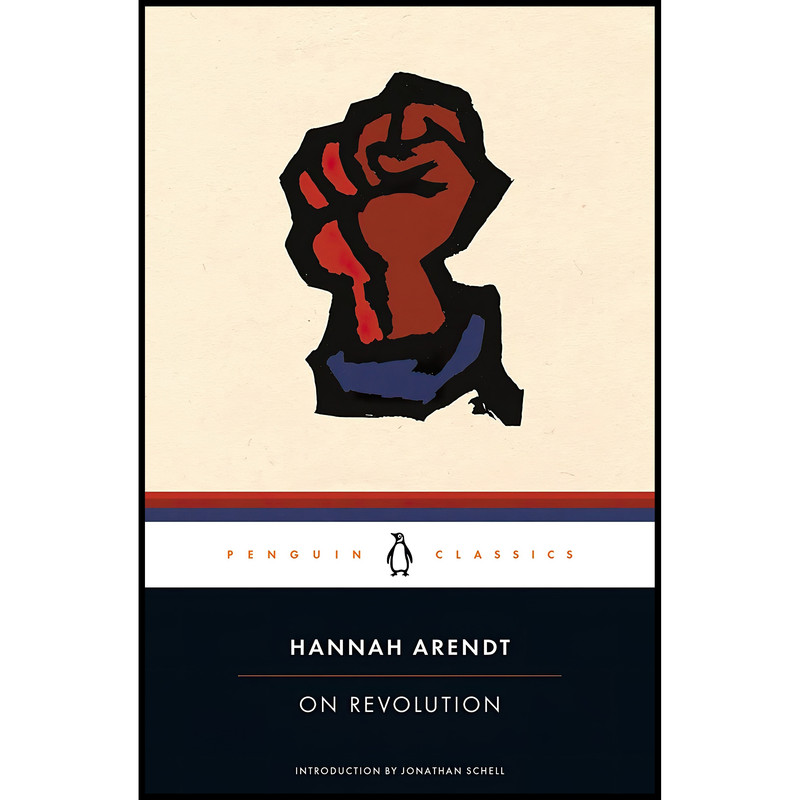 کتاب On Revolution اثر Hannah Arendt and Jonathan Schell انتشارات پنگوئین