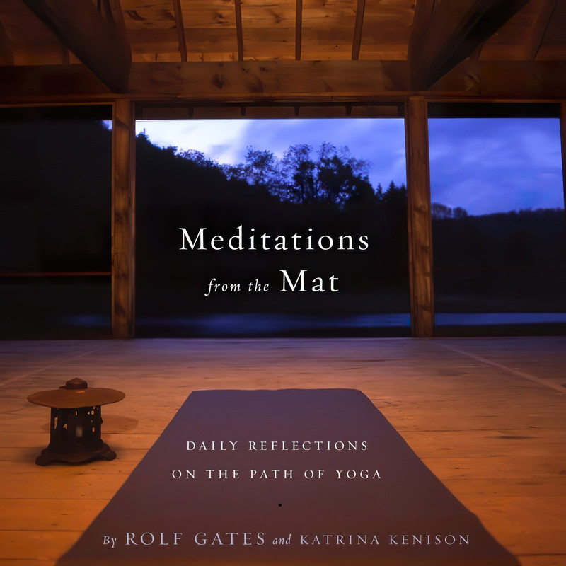 کتاب Meditations from the Mat اثر Rolf Gates and Katrina Kenison انتشارات Anchor