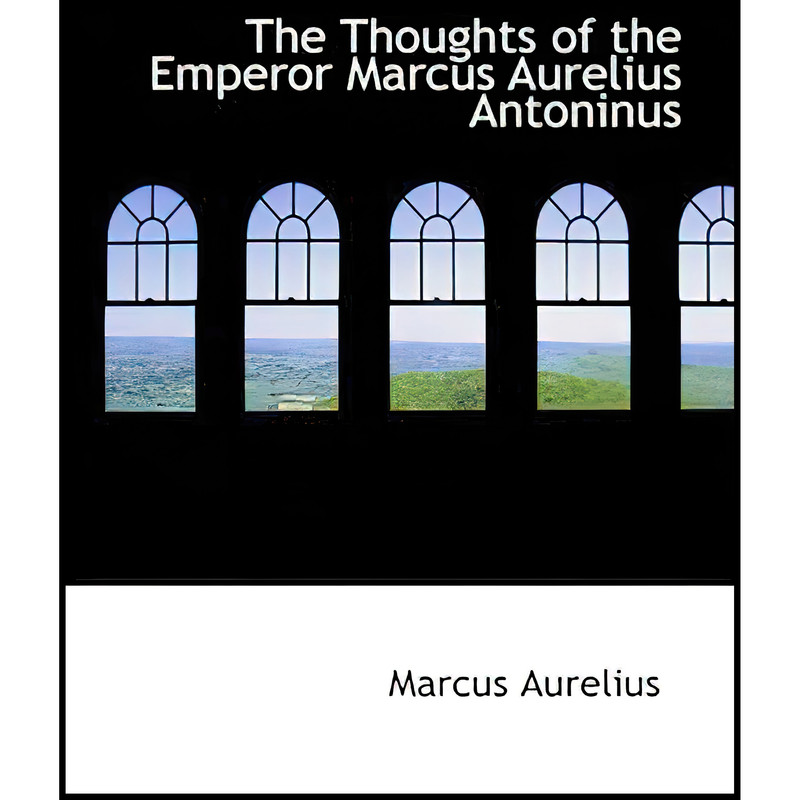 کتاب The Thoughts of the Emperor Marcus Aurelius Antoninus اثر Marcus Aurelius انتشارات تازه ها