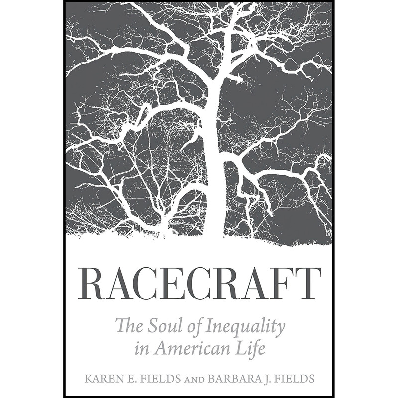 کتاب Racecraft اثر Karen E. Fields and Barbara J. Fields انتشارات Verso