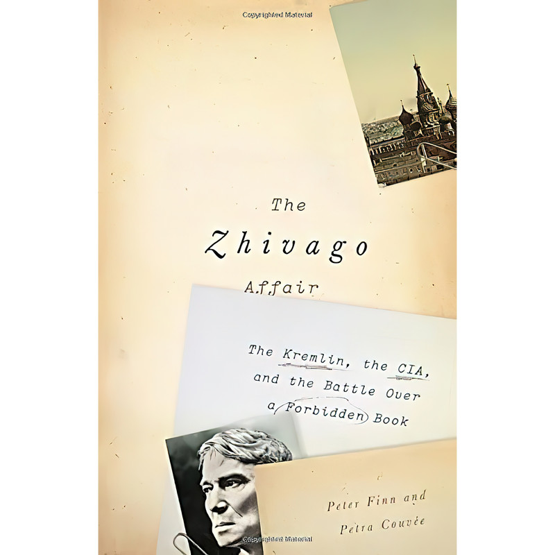 کتاب The Zhivago Affair اثر Peter Finn and Petra Couv&eacute;e انتشارات Pantheon