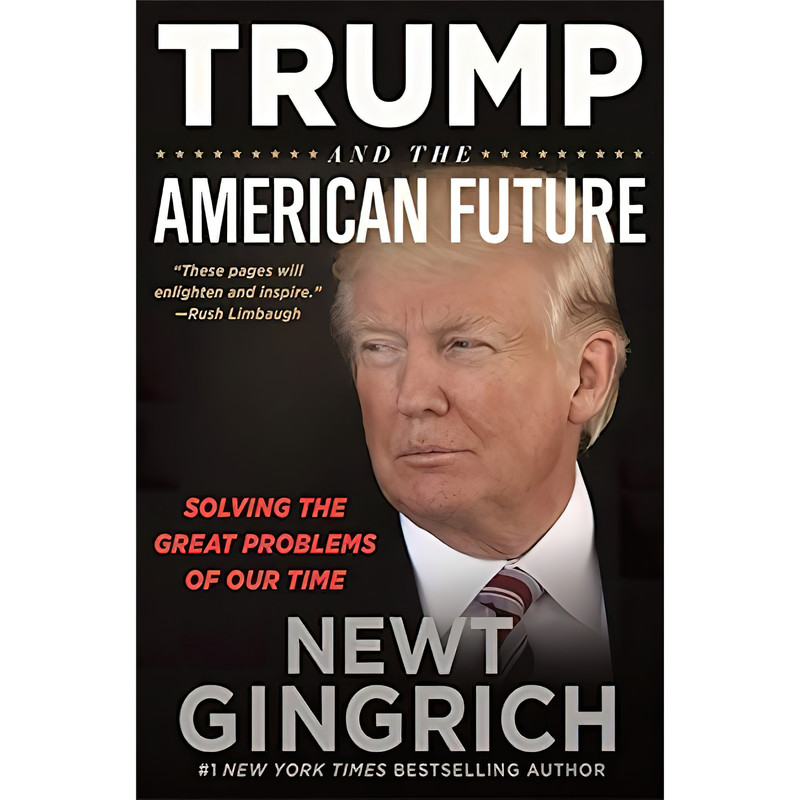 کتاب Trump and the American Future اثر Newt Gingrich انتشارات Center Street