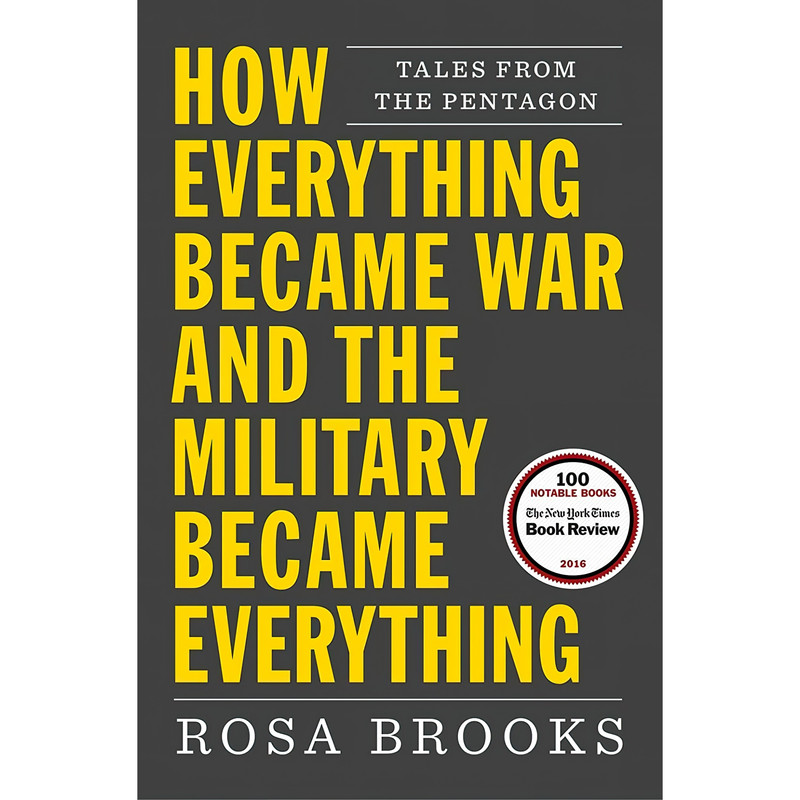 کتاب How Everything Became War and the Military Became Everything اثر Rosa Brooks انتشارات تازه ها