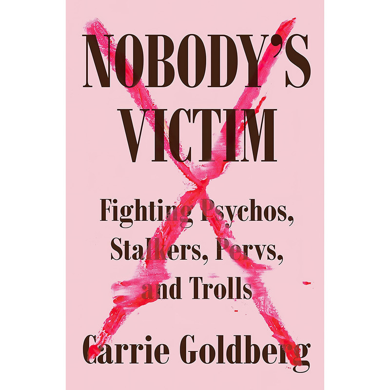 کتاب Nobodys Victim اثر Carrie Goldberg and Jeannine Amber انتشارات Plume
