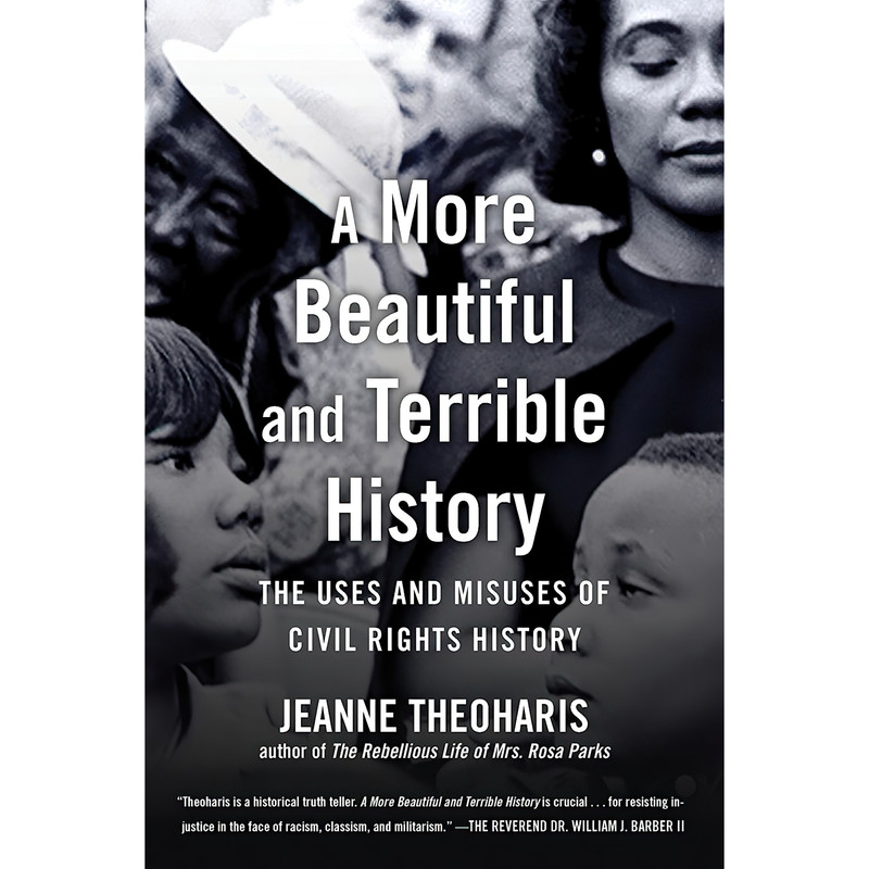 کتاب A More Beautiful and Terrible History اثر Jeanne Theoharis انتشارات Beacon Press