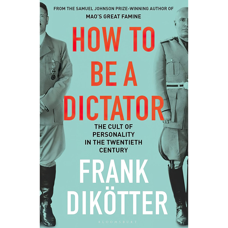 کتاب How To Be A Dictator اثر Frank Dikötter انتشارات بلومزبری