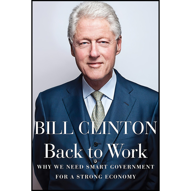 کتاب Back to Work اثر Bill Clinton انتشارات Knopf