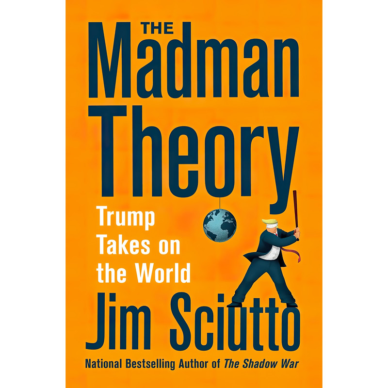 کتاب The Madman Theory اثر Jim Sciutto انتشارات Harper