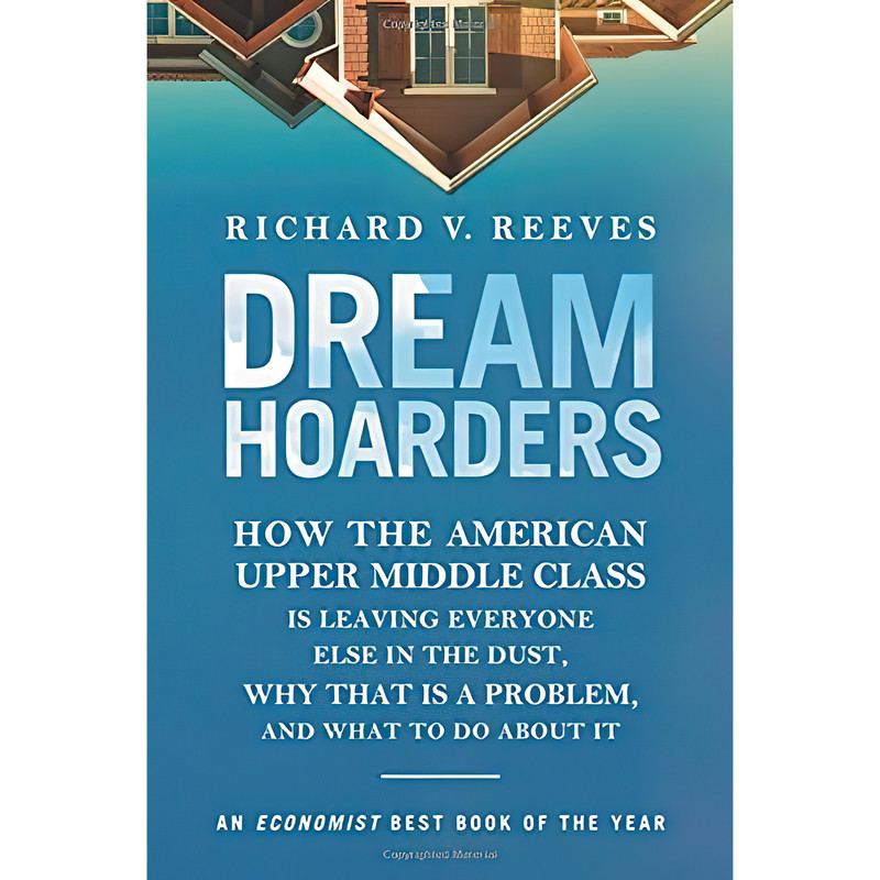کتاب Dream Hoarders اثر Richard V. Reeves انتشارات Brookings Institution Press