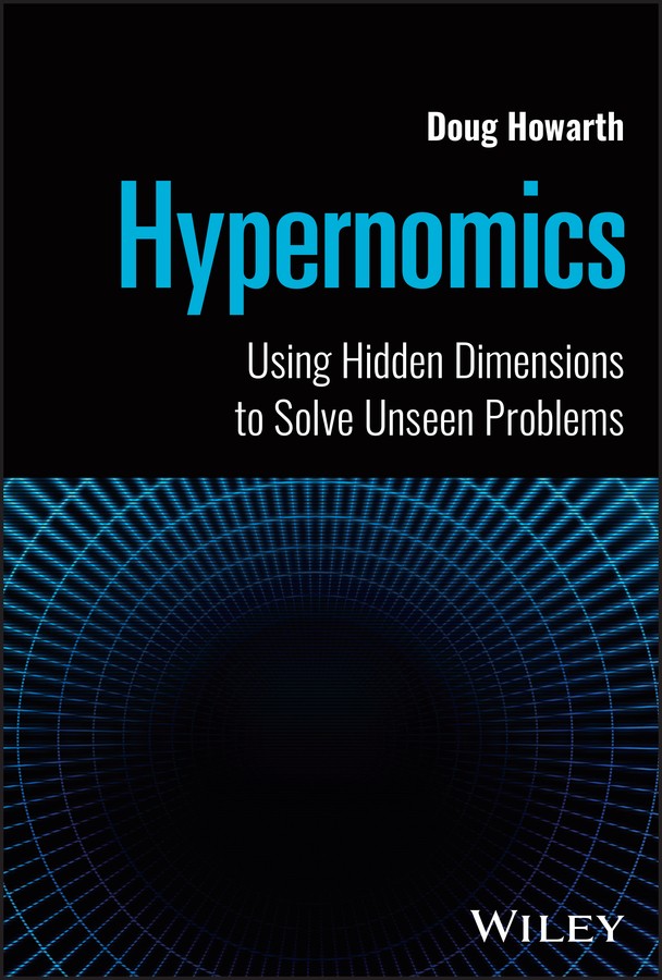 اَبَراِقتصاد: به‌کارگیری ابعاد پنهان برای حل مسائل نادیده ۲۰۲۴ <br> Hypernomics: Using Hidden Dimensions to Solve Unseen Problems 2024 - کالیبو