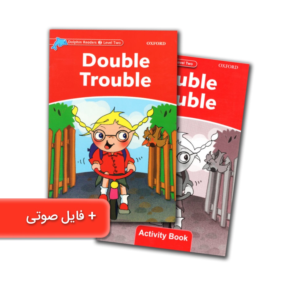 Dolphin Readers 2 Level Two Double Trouble داستان دلفین ریدرز دو دردسر اضافه